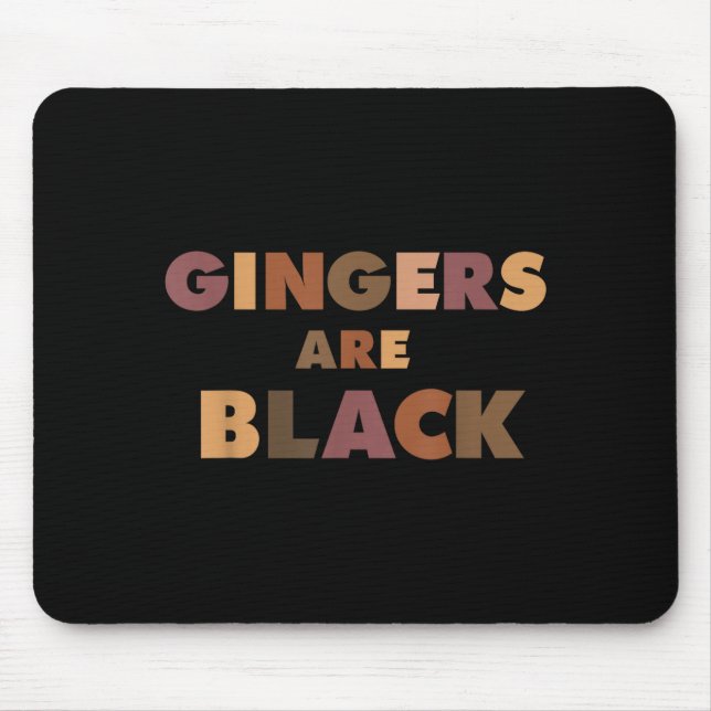 Funny Gingers Are Black Meme, Ginger Blacks Redhea Mouse Pad (Front)