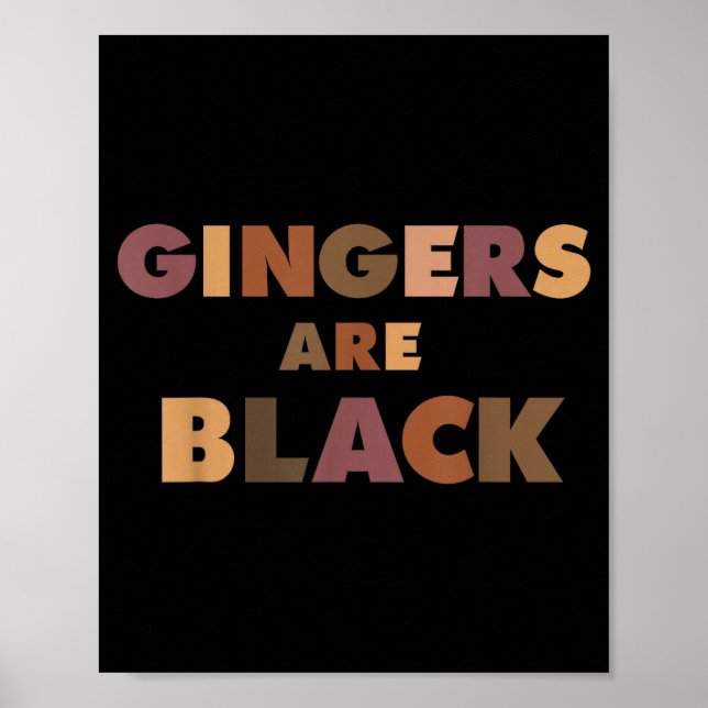 Funny Gingers Are Black Meme, Ginger Blacks Redhea Poster (Front)