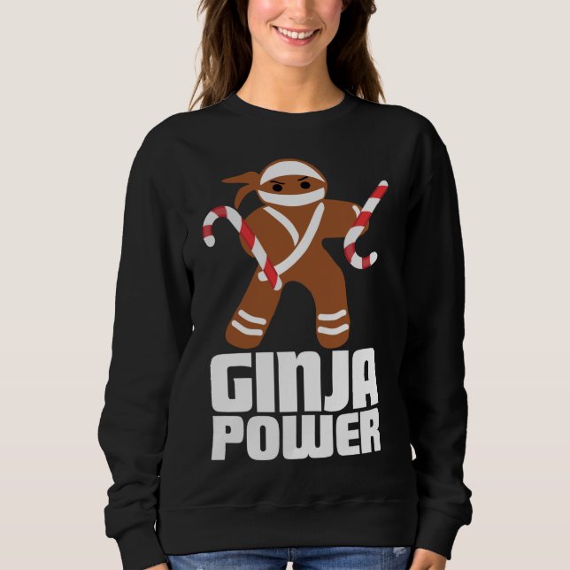 Funny Ginja Power Cute Christmas Cookie Gingerbrea Sweatshirt (Front)