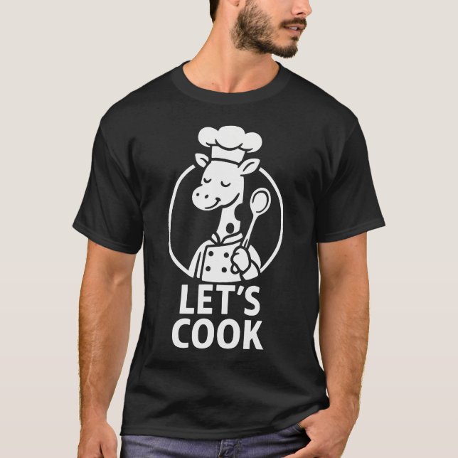 Funny Giraffe Chef Cooking Lets T-Shirt (Front)