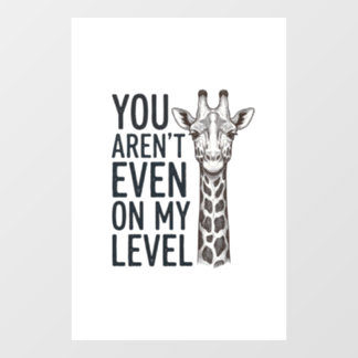 Funny Giraffe You Aren’t Even on My Level T-Shirt_