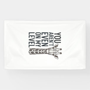 Funny Giraffe You Aren’t Even on My Level T-Shirt_ Banner
