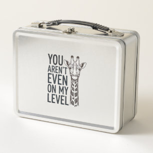 Funny Giraffe You Aren’t Even on My Level T-Shirt_ Metal Lunch Box