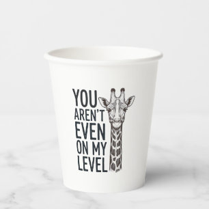 Funny Giraffe You Aren’t Even on My Level T-Shirt_ Paper Cups