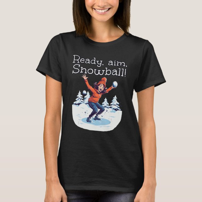 Funny Girl ready to aim with Snowballs for Snowbal T-Shirt (Front)