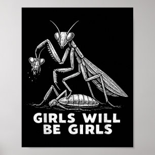 Funny Girl Will Be Girls Praying Mantis Tee  Poster