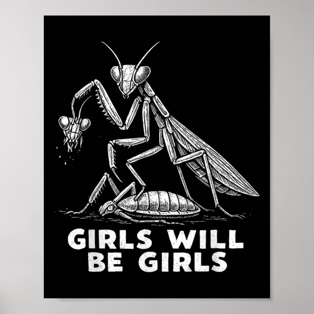 Funny Girl Will Be Girls Praying Mantis Tee  Poster (Front)