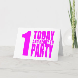 Funny Girls Birthdays 1 Today and Ready to Party Card