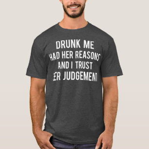 Funny Girls Drinking Girls Night Drunk Me Had Her T-Shirt