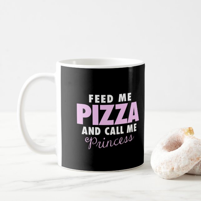Funny Girls Feed Me Pizza and Call Me Princess Coffee Mug (With Donut)