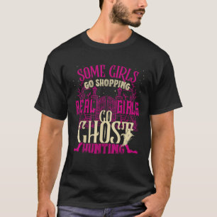 Funny Girls Go Ghost Hunting paranormal supernatur T-Shirt