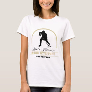 Funny Girls Hockey More Attitude T-Shirt