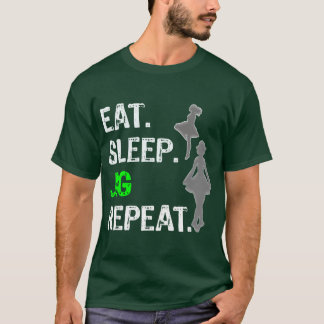 Funny Girls Irish Dancing Gift Eat Sleep Jig Repea T-Shirt