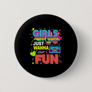 Funny Girls Just W Have Fun Awesome 70's 80's 90's 6 Cm Round Badge