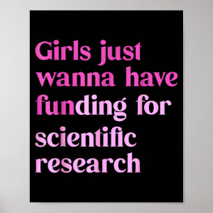 Funny Girls Just W Have Funding For Scientific Wom Poster