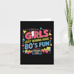 Funny Girls Just Wanna Have Fun Awesome 70s 80s 90 Card