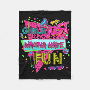 Funny Girls Just Wanna Have Fun Awesome 70s 80s 90 Fleece Blanket