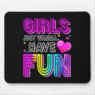 Funny Girls Just Wanna Have Fun Awesome 70s 80s 90 Mouse Pad