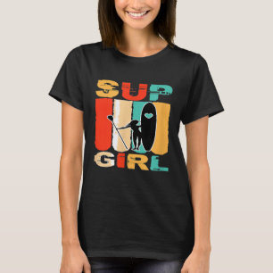 Funny Girls SUP Stand Up Paddling Surfer Surfing W T-Shirt