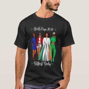 Funny Girls Trip Belfast Vacation Black Woman Hen T-Shirt