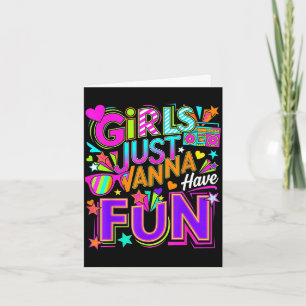 Funny girls wanna have fun awesome 70's 80's 90's card