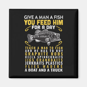 Funny Give A Man A Fish Fisherman Quote Fishing Lo Magnet