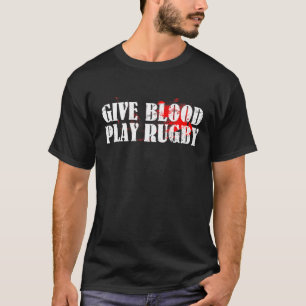 Funny Give Blood Play Rugby Tough Rugby Player Gif T-Shirt
