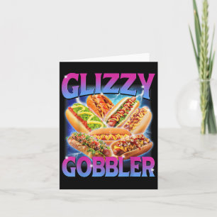 Funny Glizzy Gobbler Meme Hilarious Hot Dog Glizzy Card