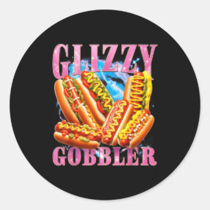 Funny Glizzy Gobbler Meme Hilarious Hot Dog Glizzy Classic Round Sticker