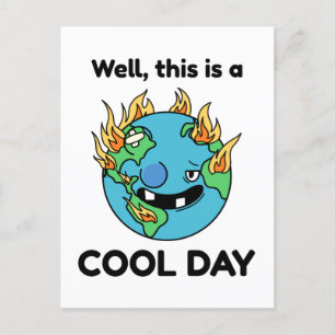 Funny Global Warming This Is A Cool Day Earth Postcard