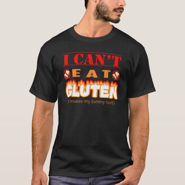 Funny Gluten Intolerant I Can't Eat Gluten T-Shirt (Front)