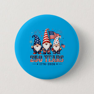 Funny Gnome 250 Years 1776 2026 250th Birthday 4th 6 Cm Round Badge