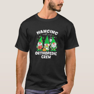 Funny Gnome Hanging With Orthopaedic Nurse St Patr T-Shirt