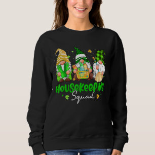 Funny Gnome Housekeeper Housekeeping Squad St Patr Sweatshirt