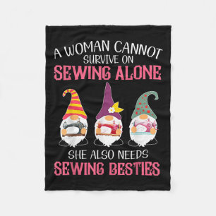 Funny Gnomes Ie A Woman Cannot Survive On Sewing A Fleece Blanket