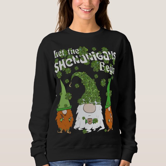 Funny Gnomes Shamrock Let Shenanigans Begin St Pat Sweatshirt (Front)