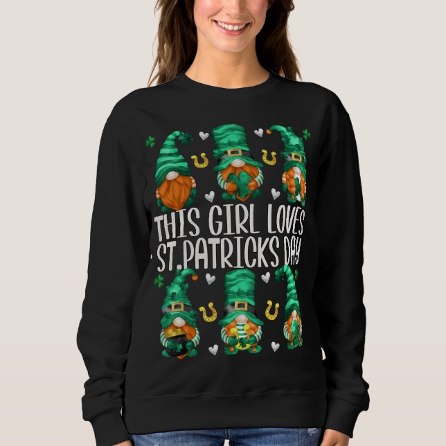 Funny Gnomes This Girl Loves St. Patricks Day Sweatshirt (Front)