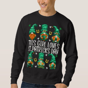 Funny Gnomes This Girl Loves St. Patricks Day Sweatshirt
