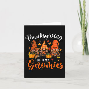 Funny Gnomies Thanksgiving Gnomes Lover Women Girl Card