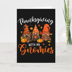 Funny Gnomies Thanksgiving Gnomes Lover Women Girl Card