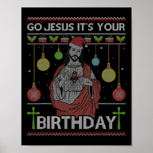 Funny Go Jesus It's Your Birthday Merry Christmas Poster
