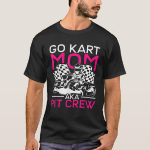 Funny Go Karting Mother Go Kart Mum Go Kart T-Shirt
