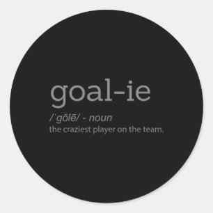 Funny Goalie Goalkeeper Definition Soccer Hockey P Classic Round Sticker