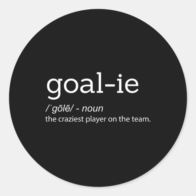 Funny Goalie Goalkeeper Definition Soccer Hockey P Classic Round Sticker (Front)