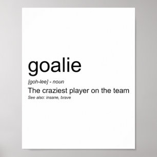 Funny Goalkeeper Definition The Craziest Player On Poster