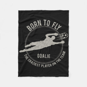 Funny Goalkeeper Gift Soccer Goalie Born To Fly Fleece Blanket
