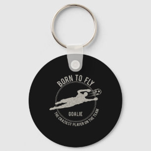 Funny Goalkeeper Gift Soccer Goalie Born To Fly Key Ring