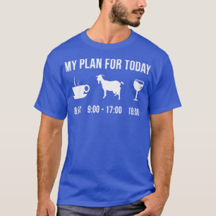 Funny Goat Farmer Animal My Plan For Today T-Shirt