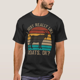 Funny Goat I Just Really Like Goats OK? Cute Goat T-Shirt