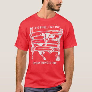 funny goat its fine im fine everything is fine  T-Shirt